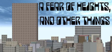 Game cover: A Fear of Heights, and Other Things