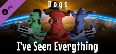 Game cover: I've Seen Everything: Dogs