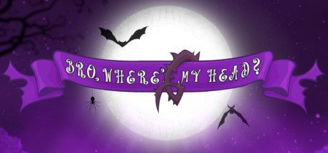 Game cover: Bro, Where's My Head?