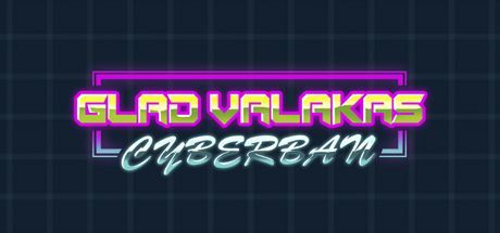 Game cover: Glad Valakas: Cyberban