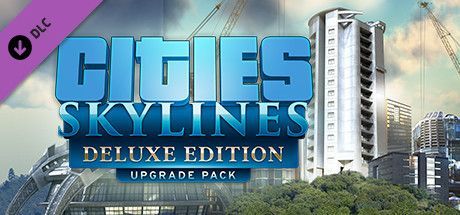 Game cover: Cities: Skylines - Deluxe Edition Upgrade Pack