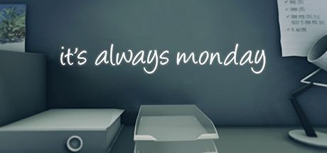 Game cover: it's always monday