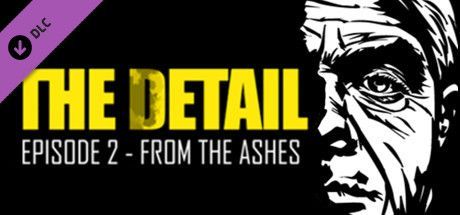 Game cover: The Detail: Episode 2 - From the Ashes