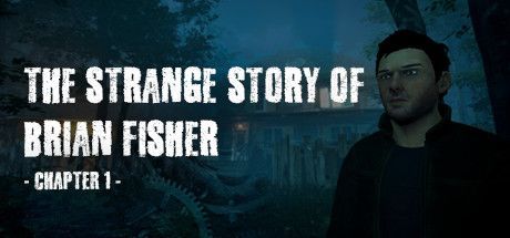 Game cover: The Strange Story of Brian Fisher: Chapter 1