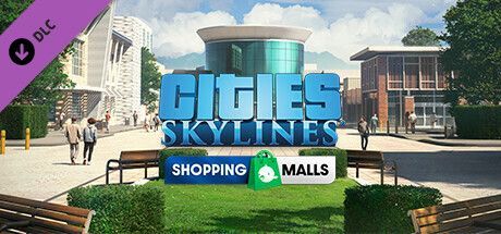 Game cover: Cities: Skylines - Content Creator Pack: Shopping Malls