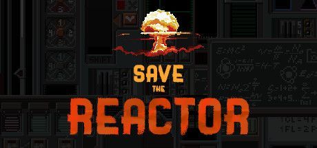 Game cover: Save the Reactor