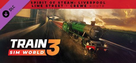 Game cover: Train Sim World 3: Spirit of Steam: Liverpool Lime Street - Crewe Route