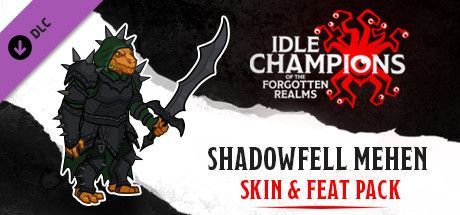 Game cover: Idle Champions of the Forgotten Realms: Shadowfell Mehen Skin & Feat Pack