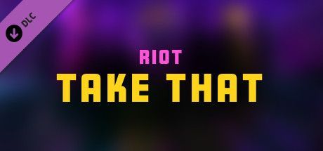 Game cover: Synth Riders: RIOT - "Take That"