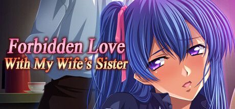 Game cover: Forbidden Love with My Wife's Sister