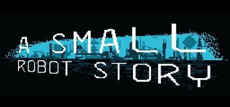 Game cover: A Small Robot Story