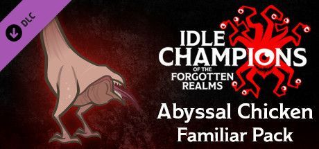 Game cover: Idle Champions of the Forgotten Realms: Abyssal Chicken Familiar Pack