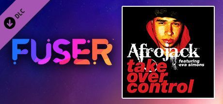 Game cover: Fuser: Afrojack ft. Eva Simons - Take Over Control