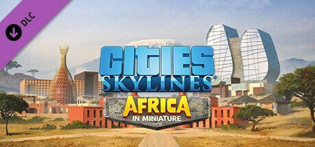 Game cover: Cities: Skylines - Content Creator Pack: Africa in Miniature