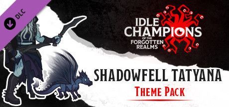 Game cover: Idle Champions of the Forgotten Realms: Shadowfell Tatyana Theme Pack