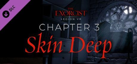 Game cover: The Exorcist: Legion VR - Chapter 3: Skin Deep