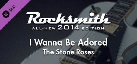 Game cover: Rocksmith: All-new 2014 Edition - The Stone Roses: I Wanna Be Adored