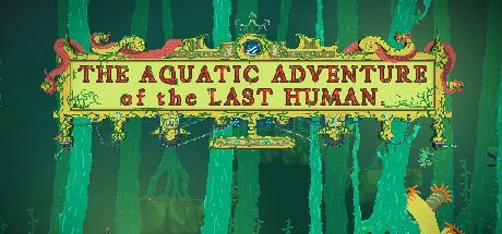 Game cover: The Aquatic Adventure of the Last Human