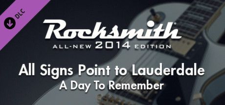 Game cover: Rocksmith: All-new 2014 Edition - A Day To Remember: All Signs Point to Lauderdale