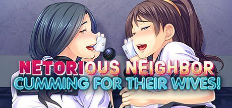 Game cover: Netorious Neighbor Cumming for their Wives!