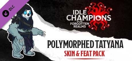 Game cover: Idle Champions of the Forgotten Realms: Polymorphed Tatyana Skin & Feat Pack