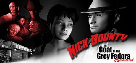Game cover: Nick Bounty - The Goat in the Grey Fedora: Remastered