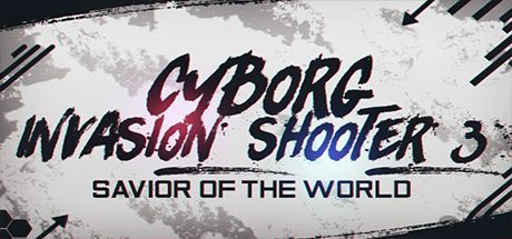 Game cover: Cyborg Invasion Shooter 3: Savior of the World
