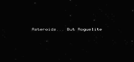 Game cover: Asteroids... But Roguelite