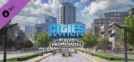 Game cover: Cities: Skylines - Plazas & Promenades