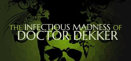 Game cover: The Infectious Madness of Doctor Dekker