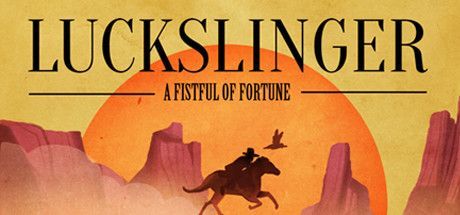 Game cover: Luckslinger: A Fistful of Fortune