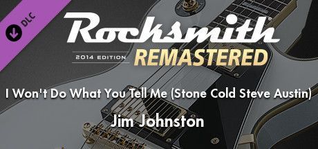 Game cover: Rocksmith 2014 Edition: Remastered - Jim Johnston: I Won't Do What You Tell Me (Stone Cold Steve Austin)