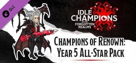 Game cover: Idle Champions of the Forgotten Realms: Champions of Renown: Year 5 All-Star Pack
