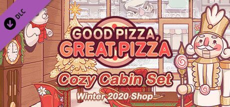 Game cover: Good Pizza, Great Pizza: Cozy Cabin Set - Winter 2020 Shop