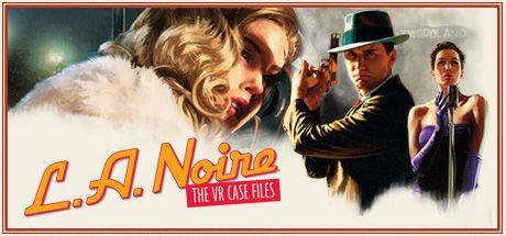 Game cover: L.A. Noire: The VR Case Files