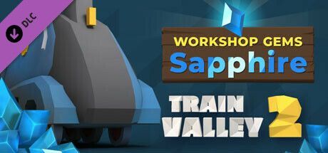 Game cover: Train Valley 2: Workshop Gems - Sapphire