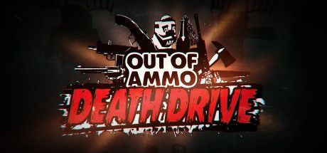Game cover: Out of Ammo: Death Drive