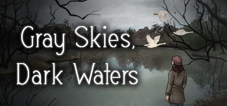 Game cover: Gray Skies, Dark Waters