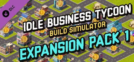 Game cover: Idle Business Tycoon: Build Simulator - Expansion Pack 1