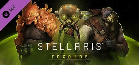 Game cover: Stellaris: Toxoids