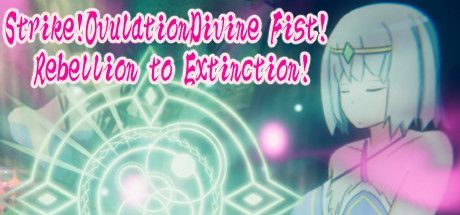 Game cover: Strike! OvulationDivine Fist!  Rebellion to Extinction!