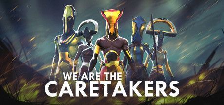 Game cover: We Are The Caretakers