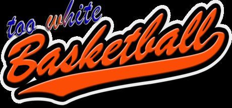 Game cover: Too White Basketball