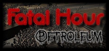 Game cover: Fatal Hour: Petroleum