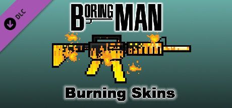 Game cover: Boring Man: Online Tactical Stickman Combat - Burning Weapon Skins