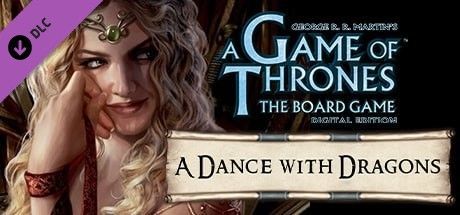 Game cover: A Game of Thrones: The Board Game - Digital Edition: A Dance With Dragons