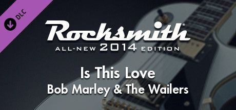 Game cover: Rocksmith: All-new 2014 Edition - Bob Marley & The Wailers: Is This Love