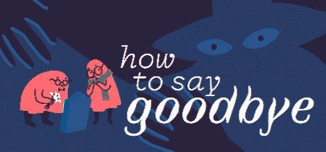 Game cover: How to Say Goodbye