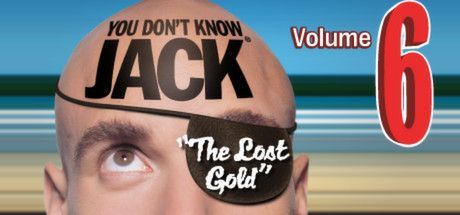 Game cover: You Don't Know Jack: Volume 6 - "The Lost Gold"