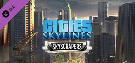Game cover: Cities: Skylines - Content Creator Pack: Skyscrapers